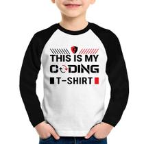 Camiseta Raglan Infantil This is my coding t-shirt Manga Longa - Foca na Moda