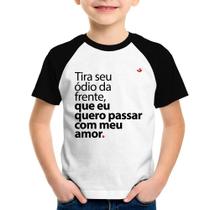 Camiseta Raglan Infantil Tira seu ódio da frente que eu quero passar com meu amor - Foca na Moda