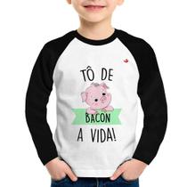 Camiseta Raglan Infantil Tô de bacon a vida! Manga Longa - Foca na Moda