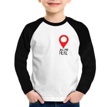 Camiseta Raglan Infantil You Are Here Manga Longa - Foca na Moda Camiseta Raglan Infantil You Are Here Manga Longa - Foca na Moda