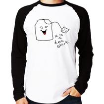 Camiseta Raglan Its A Tea Shirt Manga Longa - Foca na Moda