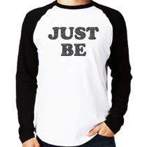 Camiseta Raglan Just Be Manga Longa - Foca na Moda Camiseta Raglan Just Be Manga Longa - Foca na Moda