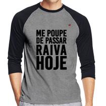 Camiseta Raglan Me poupe de passar raiva hoje Manga 3/4 - Foca na Moda