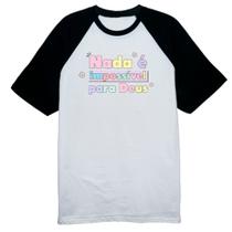 Camiseta Raglan Nada e impossivel para Deus Camiseta Raglan Nada e impossivel para Deus