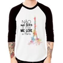 Camiseta Raglan Não me leve a mal, me leve a Paris Manga 3/4 - Foca na Moda