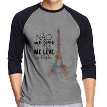 Camiseta Raglan Não me leve a mal, me leve a Paris Manga 3/4 - Foca na Moda