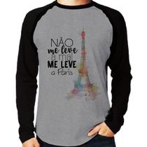 Camiseta Raglan Não me leve a mal, me leve a Paris Manga Longa - Foca na Moda Camiseta Raglan Não me leve a mal, me leve a Paris Manga Longa - Foca na Moda