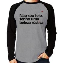 Camiseta Raglan Não sou feio, tenho uma beleza rústica Manga Longa - Foca na Moda