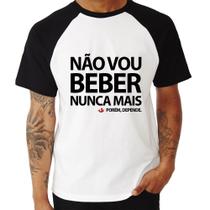 Camiseta Raglan Não vou beber nunca mais... porém, depende - Foca na Moda