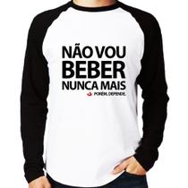Camiseta Raglan Não vou beber nunca mais... porém, depende Manga Longa - Foca na Moda