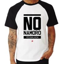 Camiseta Raglan No namoro, Yes balada - Foca na Moda