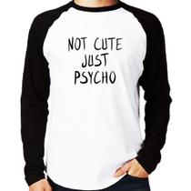 Camiseta Raglan Not cute just psycho Manga Longa - Foca na Moda Camiseta Raglan Not cute just psycho Manga Longa - Foca na Moda