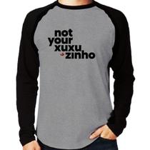 Camiseta Raglan not your xuxuzinho Manga Longa - Foca na Moda