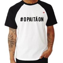 Camiseta Raglan O Pai tá ON - Foca na Moda