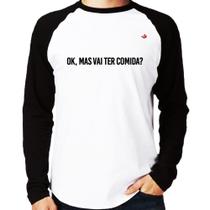 Camiseta Raglan Ok, mas vai ter comida Manga Longa - Foca na Moda Camiseta Raglan Ok, mas vai ter comida Manga Longa - Foca na Moda