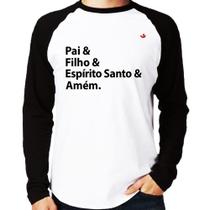 Camiseta Raglan Pai, Filho, Espírito Santo, Amém Manga Longa - Foca na Moda Camiseta Raglan Pai, Filho, Espírito Santo, Amém Manga Longa - Foca na Moda