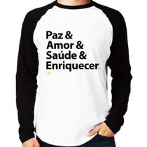 Camiseta Raglan Paz & Amor & Saúde & Enriquecer Manga Longa - Foca na Moda Camiseta Raglan Paz & Amor & Saúde & Enriquecer Manga Longa - Foca na Moda