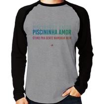 Camiseta Raglan Piscininha amor, ótimo pra gente namorar hein Manga Longa - Foca na Moda