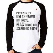 Camiseta Raglan Posso não ter um centavo no bolso, mas tenho um sorriso no rosto Manga Longa - Foca na Moda