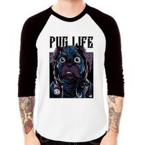 Camiseta Raglan Pug Life Manga 3/4 - Foca na Moda