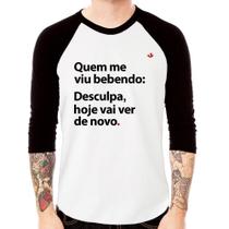 Camiseta Raglan Quem me viu bebendo: desculpa, hoje vai ver de novo Manga 3/4 - Foca na Moda Camiseta Raglan Quem me viu bebendo: desculpa, hoje vai ver de novo Manga 3/4 - Foca na Moda