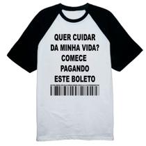 Camiseta Raglan Quer cuidar da minha vida comece pagando o boleto Camiseta Raglan Quer cuidar da minha vida comece pagando o boleto