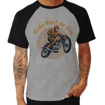 Camiseta Raglan Ride Fast Or Die - Foca na Moda