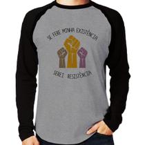 Camiseta Raglan Se fere minha existência, serei resistência Manga Longa - Foca na Moda
