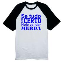 Camiseta Raglan Se tudo der certo hoje Azul