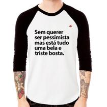 Camiseta Raglan Sem querer ser pessimista mas Manga 3/4 - Foca na Moda Camiseta Raglan Sem querer ser pessimista mas Manga 3/4 - Foca na Moda