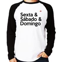 Camiseta Raglan Sexta & Sábado & Domingo Manga Longa - Foca na Moda