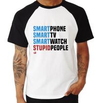 Camiseta Raglan Smart Things, Stupid People - Foca na Moda