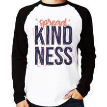 Camiseta Raglan Spread Kindness Manga Longa - Foca na Moda Camiseta Raglan Spread Kindness Manga Longa - Foca na Moda