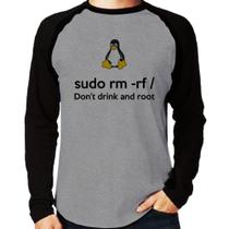 Camiseta Raglan sudo rm -rf / (Don't drink and root) Manga Longa - Foca na Moda