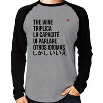 Camiseta Raglan The wine triplica la capacité di parlare otros idiomas Manga Longa - Foca na Moda