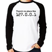 Camiseta Raglan There's no place like 127.0.0.1 Manga Longa - Foca na Moda