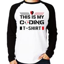 Camiseta Raglan This is my coding t-shirt Manga Longa - Foca na Moda