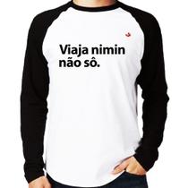 Camiseta Raglan Viaja nimin não sô Manga Longa - Foca na Moda