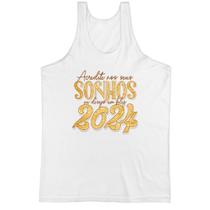 Camiseta Regata Ano Novo acredite em seus sonhos Camiseta Regata Ano Novo acredite em seus sonhos