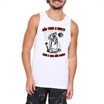 Camiseta Regata Nao tema a morte tema a vida nao vivida Camiseta Regata Nao tema a morte tema a vida nao vivida