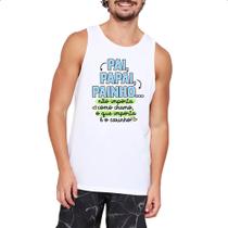 Camiseta Regata Pai Papai Painho Camiseta Regata Pai Papai Painho