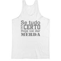 Camiseta Regata Se tudo der certo hoje cinza