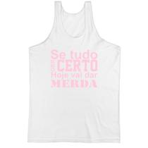Camiseta Regata Se tudo der certo hoje Rosa Camiseta Regata Se tudo der certo hoje Rosa
