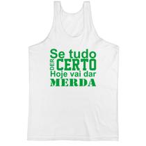 Camiseta Regata Se tudo der certo hoje verde Camiseta Regata Se tudo der certo hoje verde