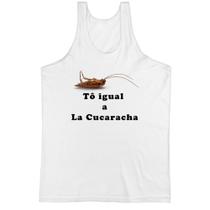 Camiseta Regata To igual a La cucaracha - Alearts