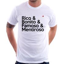Camiseta Rico & Bonito & Famoso & Mentiroso - Foca na Moda
