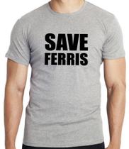 Camiseta Save Ferris Blusa criança infantil juvenil adulto camisa tamanhos