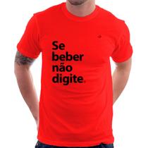 Camiseta Se beber não digite - Foca na Moda