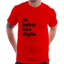 Camiseta Se beber não digite - Foca na Moda