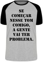 Camiseta Se começar nesse tom comigo Blusa Plus Size extra grande adulto ou infantil
